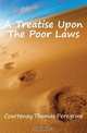 A Treatise Upon The Poor Laws, Courtenay Thomas Peregrine 