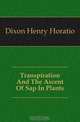 Transpiration And The Ascent Of Sap In Plants, Dixon Henry Horatio 