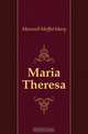 Maria Theresa, Maxwell Moffat Mary 