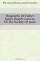 Biography Of Father James Joseph Conway Of The Society Of Jesus, M. Louise 