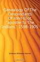 Genealogy Of The Descendants Of John Eliot, apostle To The Indians, 1598-1905, Emerson Wilimena Hannah 