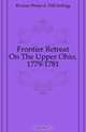 Frontier Retreat On The Upper Ohio, 1779-1781, #Louise Phelps d. 1942 Kellogg 