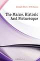 The Marne, Historic And Picturesque, Joseph Mills Hanson 