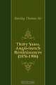 Thirty Years, Anglo-french Reminiscences (1876-1906), Barclay Thomas Sir 
