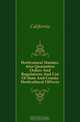 Horticutural Statutes, Also Quarantine Orders And Regulations And List Of State And County Horticultural Officers, California 