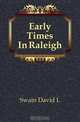 Early Times In Raleigh, Swain David L 