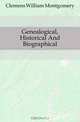 Genealogical, Historical And Biographical, Clemens William Montgomery 