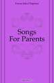 Songs For Parents, Farrar John Chipman 