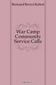 War Camp Community Service Calls, Bertrand Brown Robert 