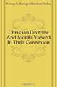 Christian Doctrine And Morals Viewed In Their Connexion, George Gillanders Findlay 