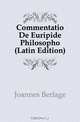Commentatio De Euripide Philosopho (Latin Edition), Joannes Berlage 