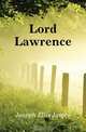 Lord Lawrence, Joseph Ellis James 