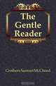 The Gentle Reader, Crothers Samuel McChord 