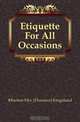 Etiquette For All Occasions, Burton Florence Kingsland 
