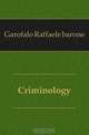 Criminology, Garofalo Raffaele barone 