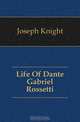 Life Of Dante Gabriel Rossetti, Joseph Knight 