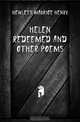Helen Redeemed And Other Poems, Hewlett Maurice Henry 