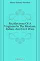 Recollections Of A Virginian In The Mexican, Indian, And Civil Wars, Maury Dabney Herndon 