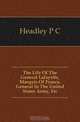 The Life Of The General Lafayette, Marquis Of France, General In The United States Army, Etc., P. C. Headley 