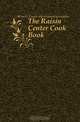 The Raisin Center Cook Book, #Fowler Fowler improvement association 