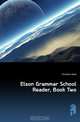 Elson Grammar School Reader, Book Two, Christine Keck 