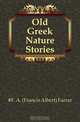 Old Greek Nature Stories, Francis Albert Farrar 