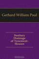 Sanitary Drainage of Tenement-Houses, Gerhard William Paul 