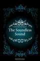 The Soundless Sound, Curtiss Harriette Augusta 