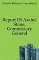 Report Of Asahel Stone, Commissary General, General Indiana Commissary 