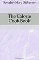 The Calorie Cook Book, Donahey Mary Dickerson 
