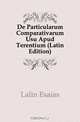 De Particularum Comparativarum Usu Apud Terentium (Latin Edition), Lalin Esaias 