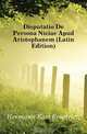 Disputatio De Persona Niciae Apud Aristophanem (Latin Edition), Hermann Karl Friedrich 