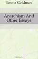 Anarchism And Other Essays, Emma Goldman 