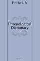 Phrenological Dictionary, Fowler L N 