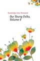 Our Young Folks, Volume 9, J. T. Trowbridge 
