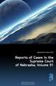 Reports of Cases in the Supreme Court of Nebraska, Volume 91, Woolworth James Mills 