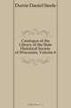 Catalogue of the Library of the State Historical Society of Wisconsin, Volume 6, Durrie Daniel Steele 