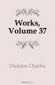 Works, Volume 37, Charles Dickens 