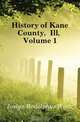History of Kane County, Ill, Volume 1, Joslyn Rodolphus Waite 