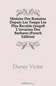 Histoire Des Romains Depuis Les Temps Les Plus Recules Jusqua L