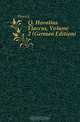 Q. Horatius Flaccus, Volume 2 (German Edition), Horace Horace 