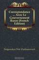 Correspondance Avec Le Gouvernement Russe (French Edition), Dolgorukov Petr Vladimirovich 