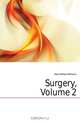 Surgery, Volume 2, Keen William Williams 