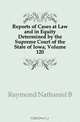Reports of Cases at Law and in Equity Determined by the Supreme Court of the State of Iowa, Volume 120, Nathaniel B. Raymond 