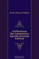 Antibarbarus Der Lateinischen Sprache (German Edition), Krebs Johann Philipp 
