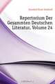 Repertorium Der Gesammten Deutschen Literatur, Volume 24, Gersdorf Ernst Gotthelf 