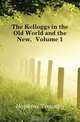 The Kelloggs in the Old World and the New, Hopkins Timothy 