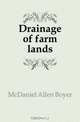 Drainage of farm lands, McDaniel Allen Boyer 