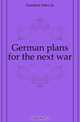 German plans for the next war, J. B. W. Gardiner 