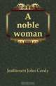 A noble woman, Jeaffreson John Cordy 
